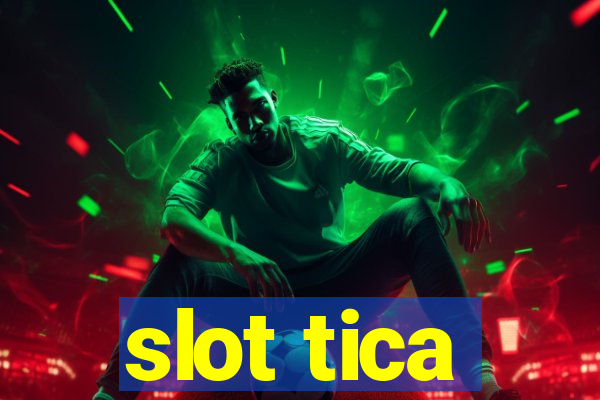 slot tica