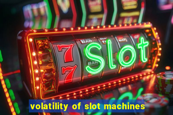 volatility of slot machines