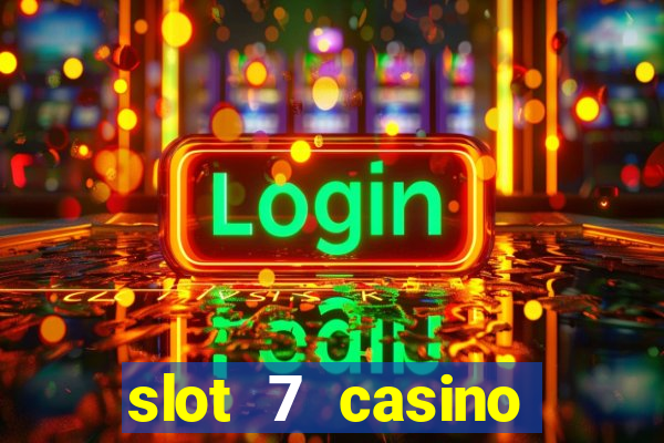 slot 7 casino bonus code