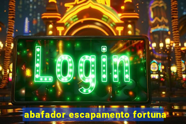 abafador escapamento fortuna