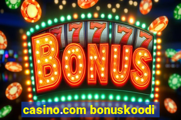 casino.com bonuskoodi