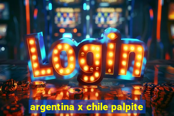 argentina x chile palpite