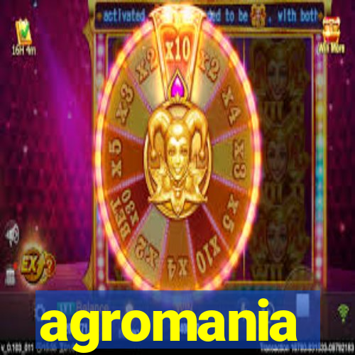 agromania