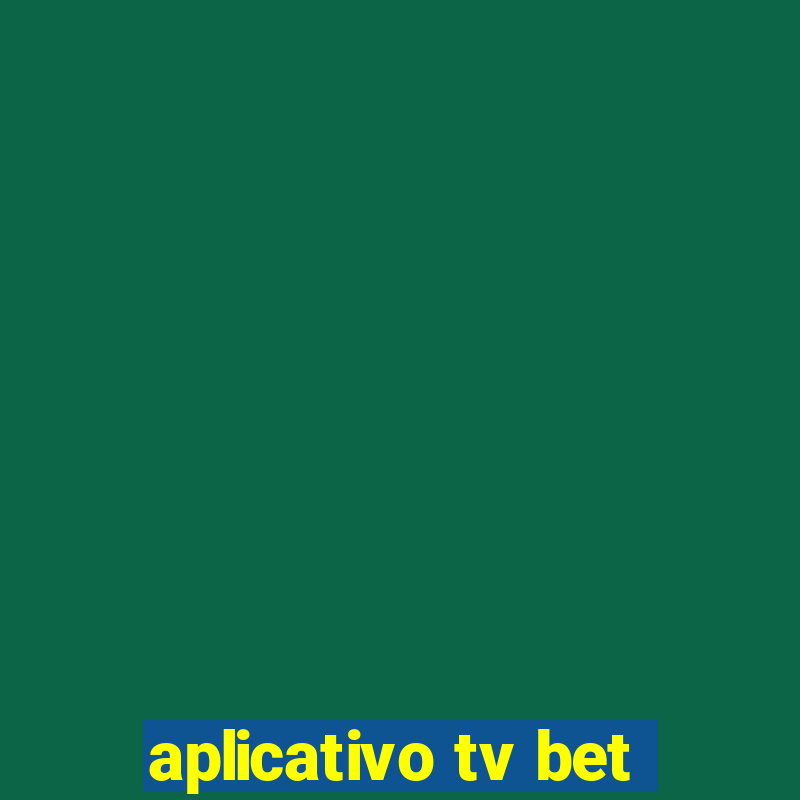 aplicativo tv bet