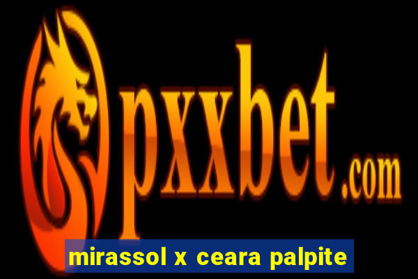 mirassol x ceara palpite