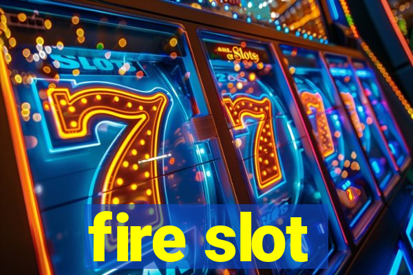 fire slot