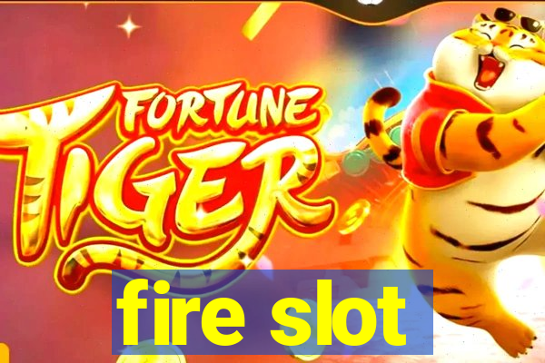 fire slot