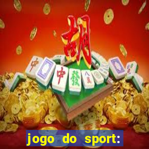 jogo do sport: onde assistir