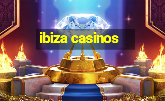 ibiza casinos