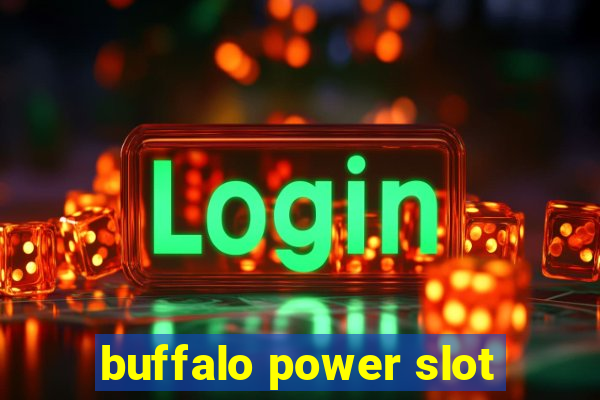 buffalo power slot