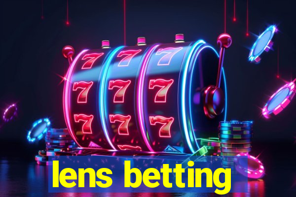 lens betting