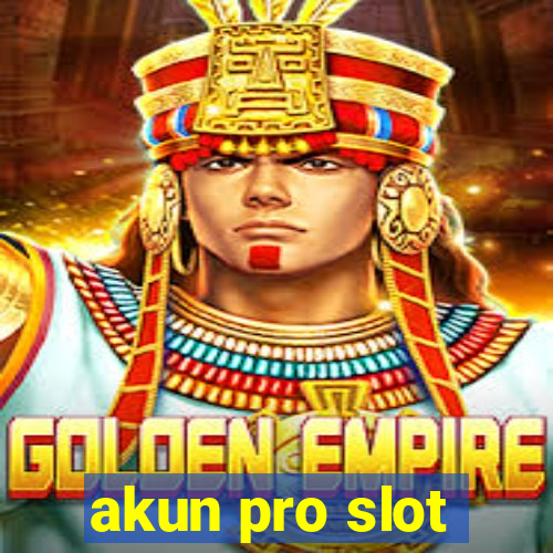 akun pro slot