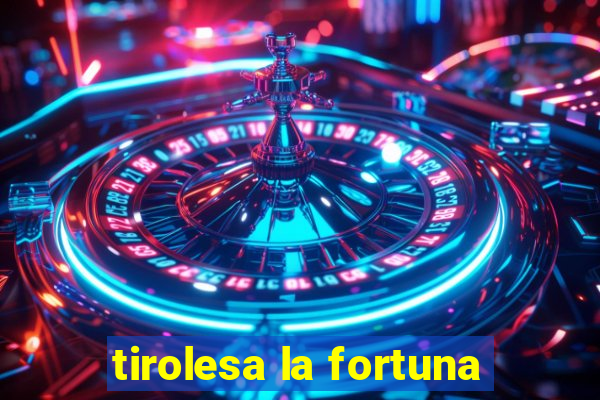 tirolesa la fortuna