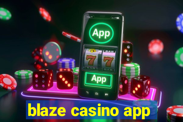 blaze casino app