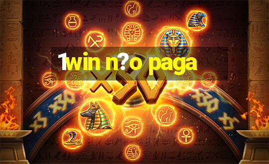 1win n?o paga