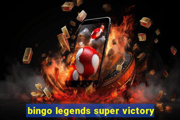 bingo legends super victory