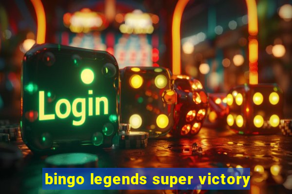 bingo legends super victory