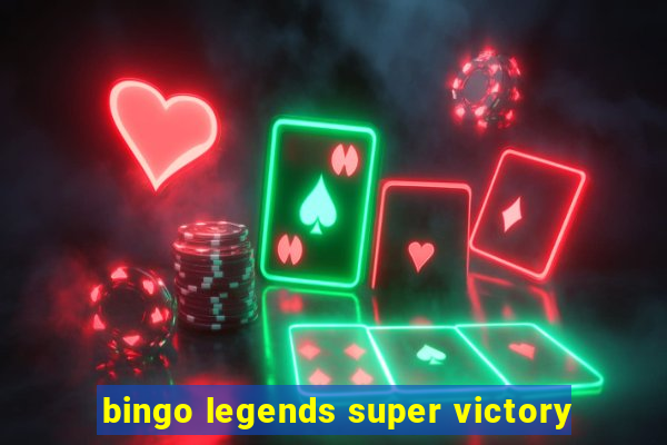 bingo legends super victory