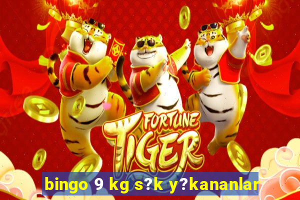 bingo 9 kg s?k y?kananlar