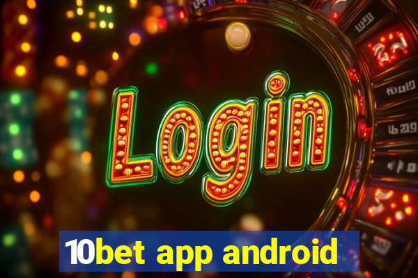 10bet app android