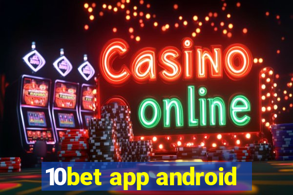 10bet app android