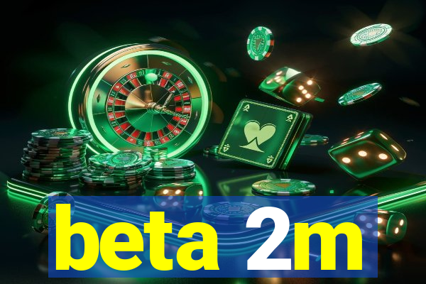 beta 2m