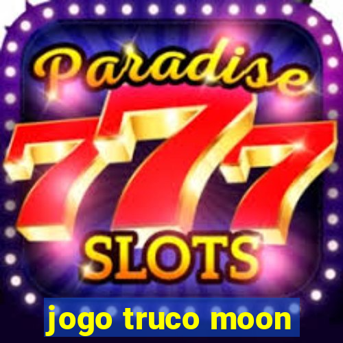 jogo truco moon