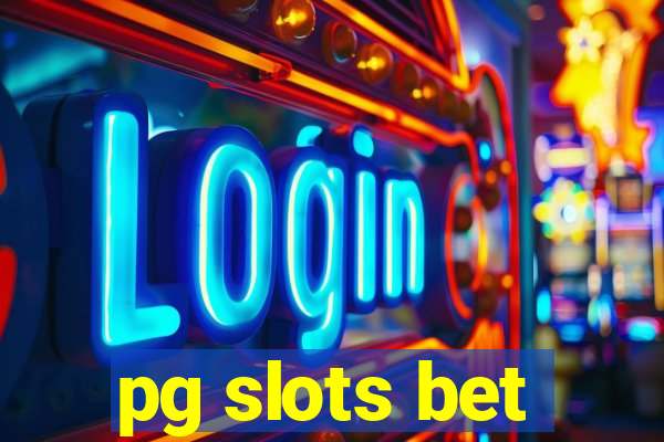 pg slots bet