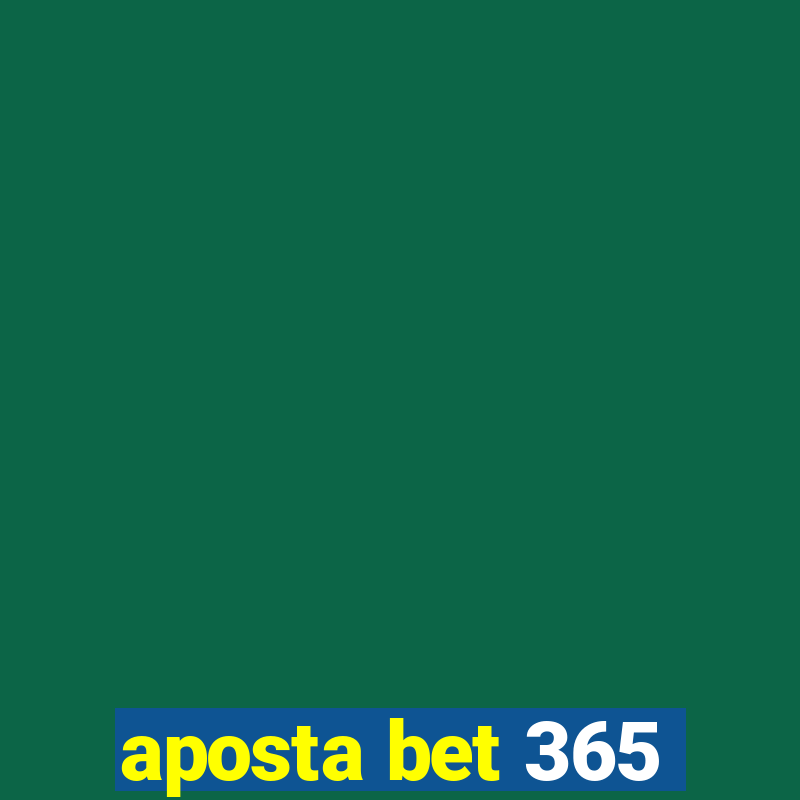 aposta bet 365