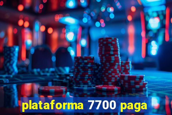 plataforma 7700 paga