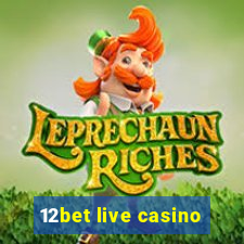 12bet live casino