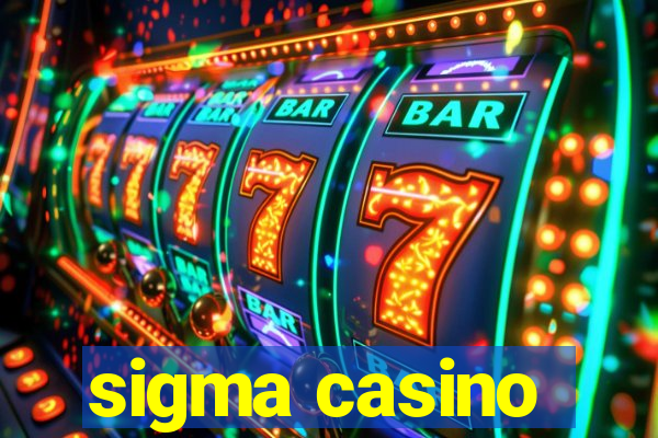 sigma casino