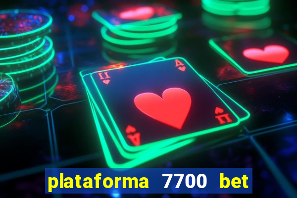 plataforma 7700 bet é confiável