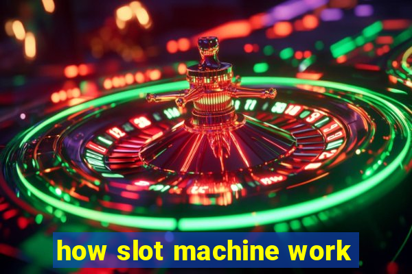 how slot machine work