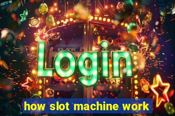 how slot machine work