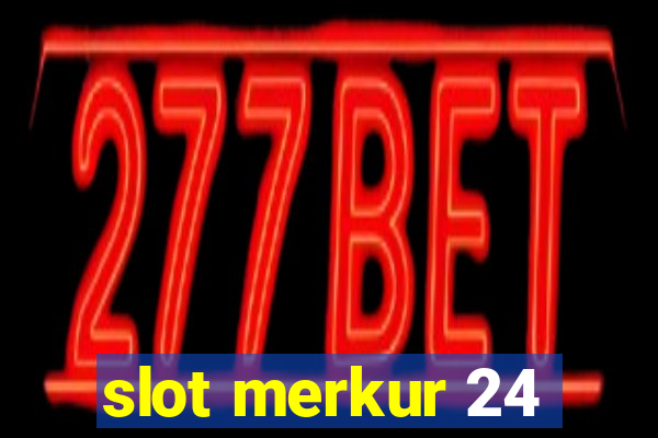 slot merkur 24