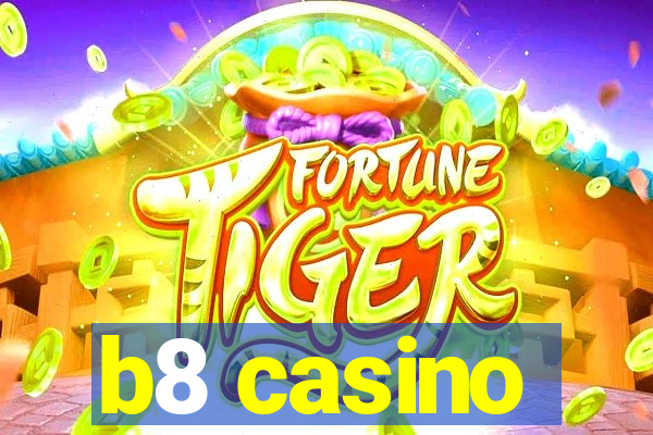 b8 casino