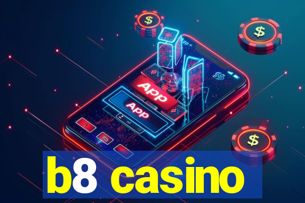 b8 casino