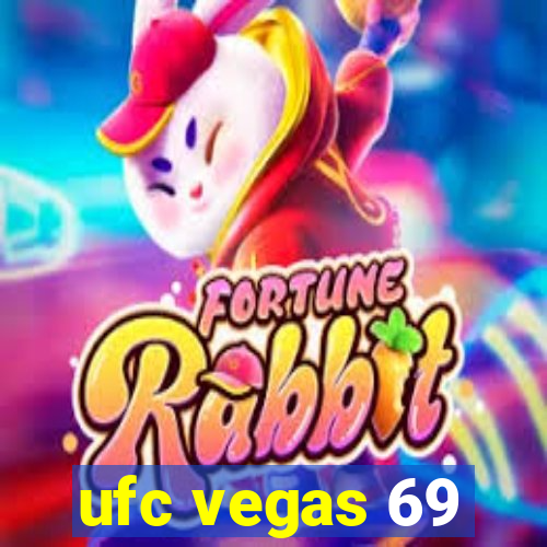 ufc vegas 69