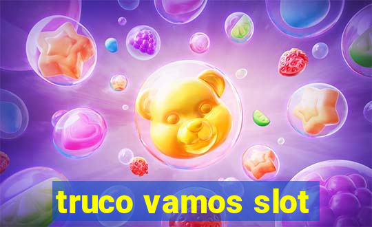 truco vamos slot