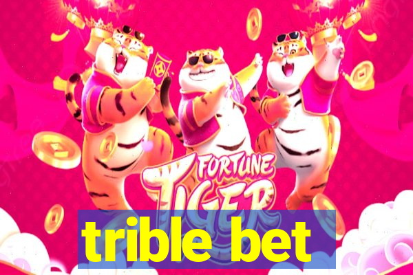 trible bet