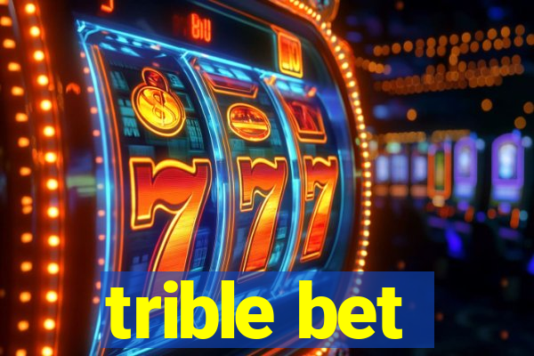 trible bet