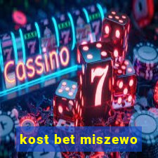 kost bet miszewo