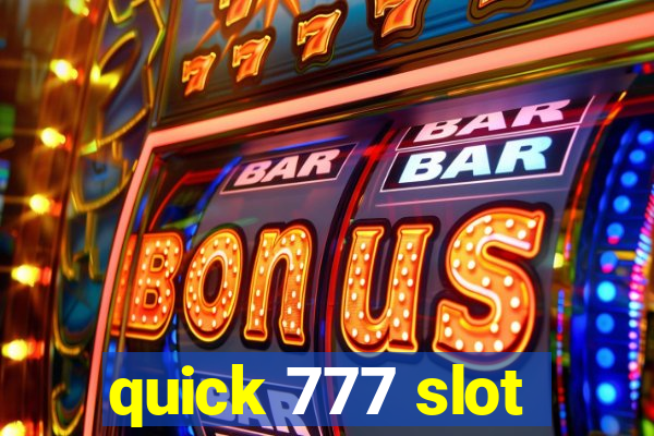 quick 777 slot