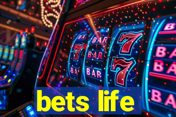 bets life