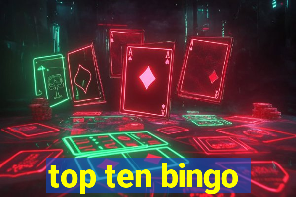 top ten bingo