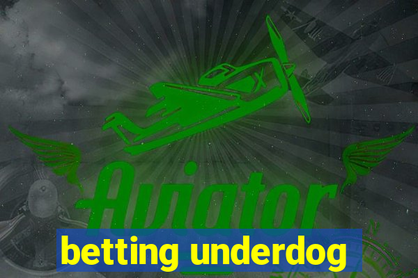 betting underdog