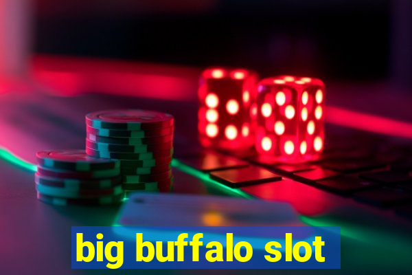 big buffalo slot