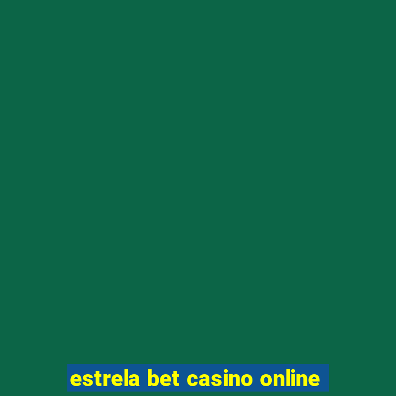 estrela bet casino online