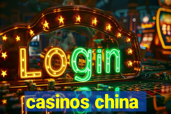 casinos china